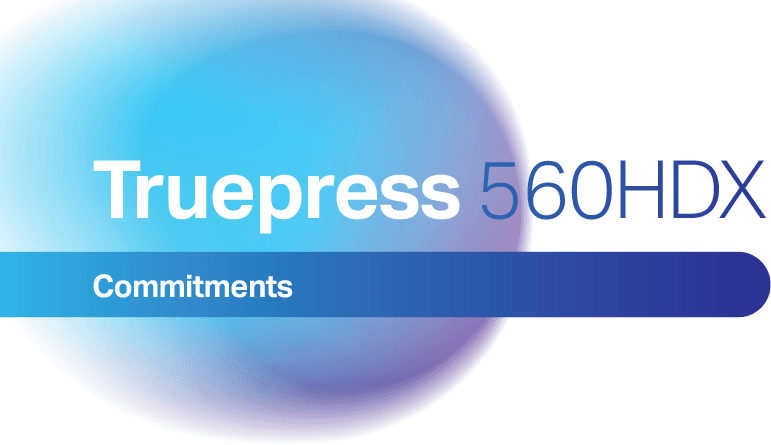 Truepress 560HDX Commitments