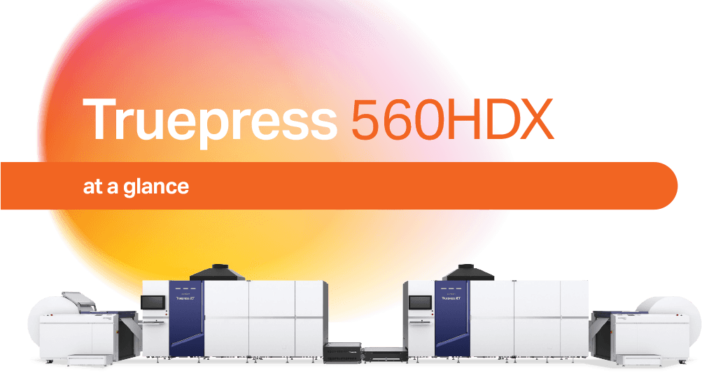 Truepress 560HDX at a Glance